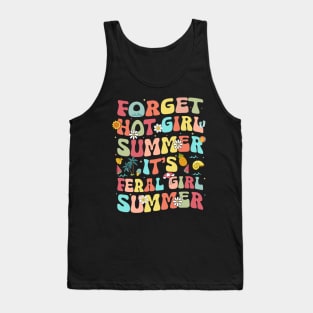 Forget Hot Girl Summer It's Feral Girl Summer Vacation Gift For Men Women Tank Top